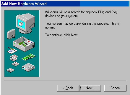 Add New Hardware Wizard window beginning with the phrase "Windows will now search for anynew Plug and Play devices…& and the Next button selected