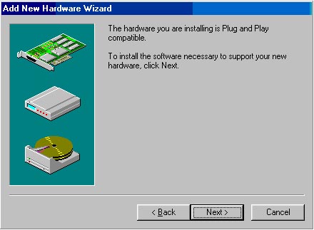 Add New Hard Ware Wizard with phrase beginning with "The hardware you are installing is Plug and Play compatible…"